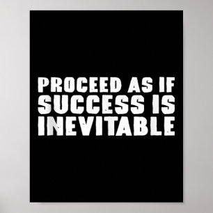 Proceed As If Success Is Inevitable Stoic Inspirat Poster