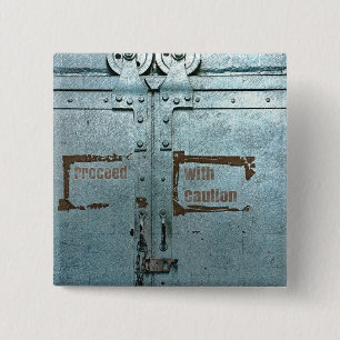Proceed with caution blue grey industrial door 2 inch square button