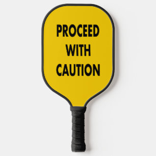 Proceed With Caution Road Sign  Pickleball Paddle