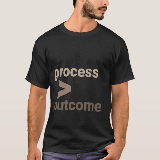 Process Greater Than Outcome Growth Mindset Motiva T-Shirt (Front)