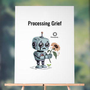 Processing Grief Cute Sad Robot - Emotional AI Acrylic Sign