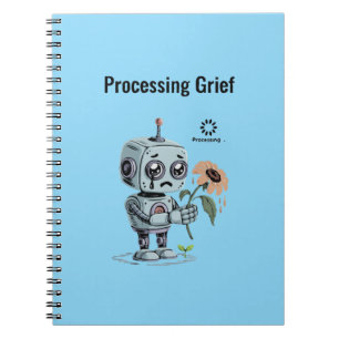 Processing Grief Cute Sad Robot - Emotional AI Notebook