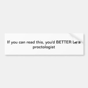 Procotologist Bumper Sticker