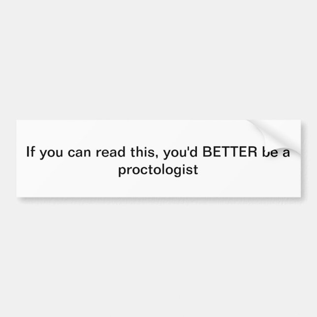 Procotologist Bumper Sticker (Front)