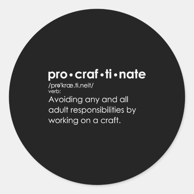 Procraftinate Definition - Avoiding Any And All Ad Classic Round Sticker (Front)