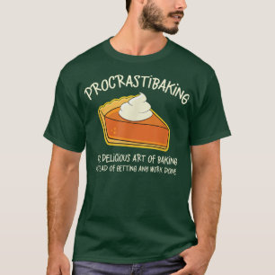 Procrastibaking Delicious Art of Baking Design T-Shirt
