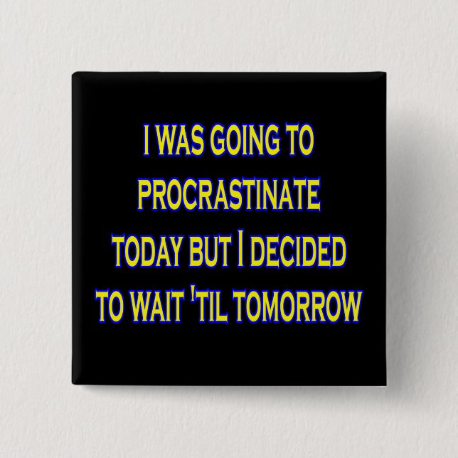 procrastinate irony 2 inch square button (Front)