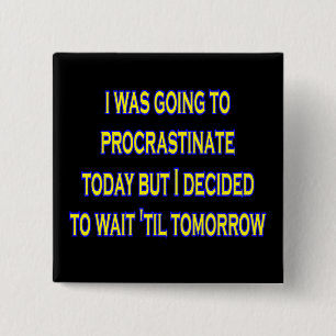 procrastinate irony 2 inch square button