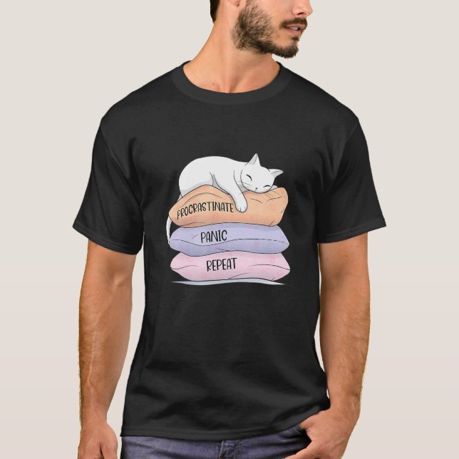 Procrastinate Panic Repeat Cat T-Shirt (Front)