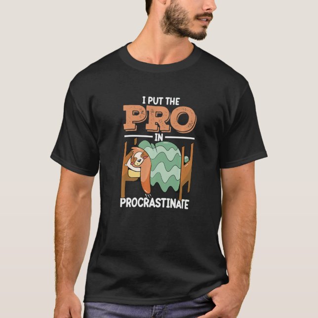 Procrastinating Expert Pro In Procrastinate Lazy S T-Shirt (Front)