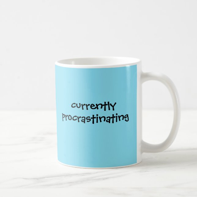 Procrastination actuelle - Mug drôle (Droite)