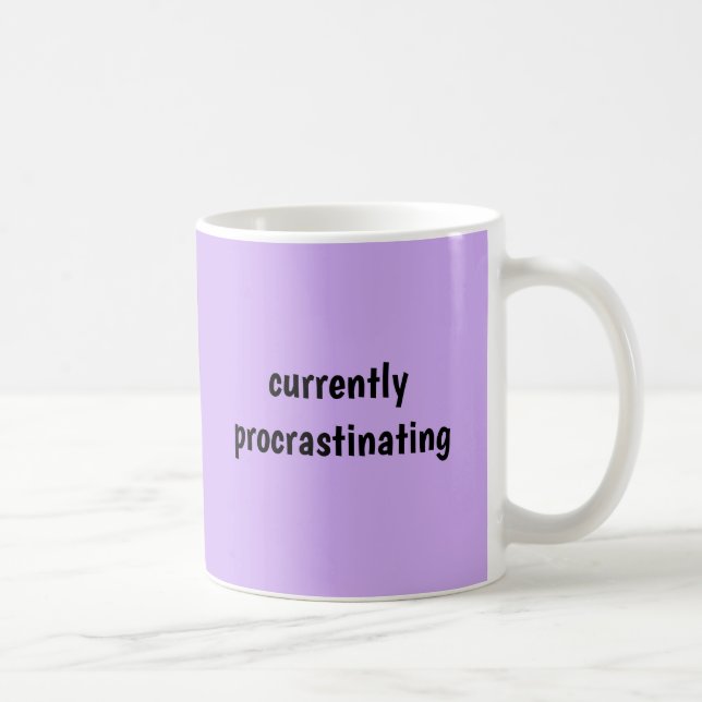 Procrastination actuelle - Mug drôle (Droite)
