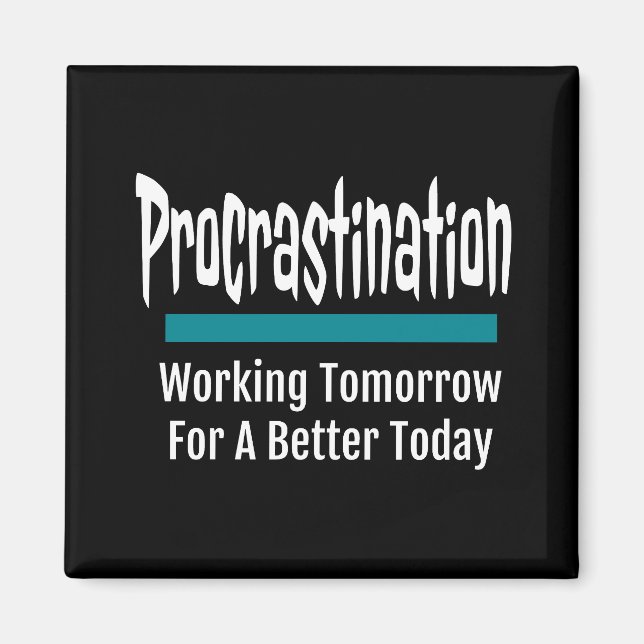 Procrastination Funny Magnet (Front)