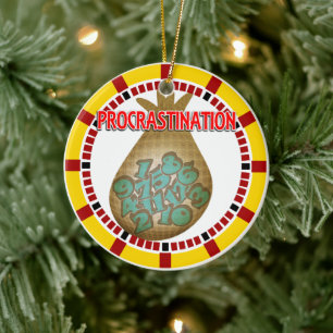 Procrastination is a Thief of Time Ceramic Ornament