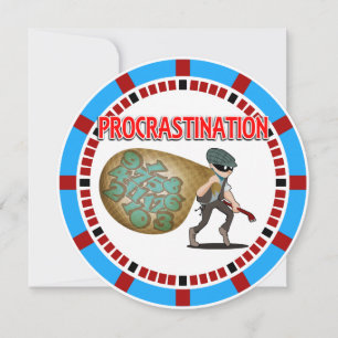 Procrastination is a Thief of Time Invitation