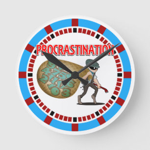 Procrastination is a Thief of Time Round Clock