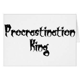 Procrastination King