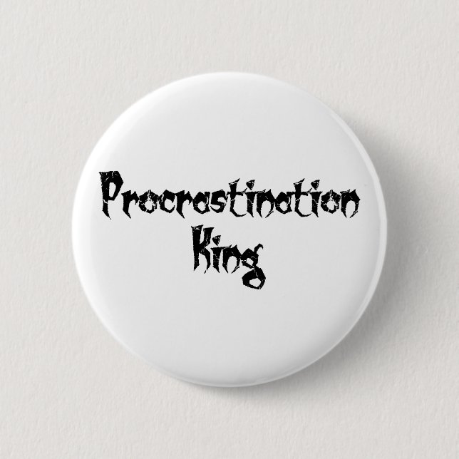 Procrastination King 2 Inch Round Button (Front)