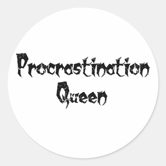 Procrastination Queen Classic Round Sticker (Front)