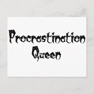 Procrastination Queen Postcard