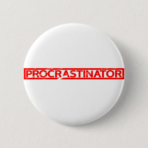Procrastinator Stamp 2 Inch Round Button