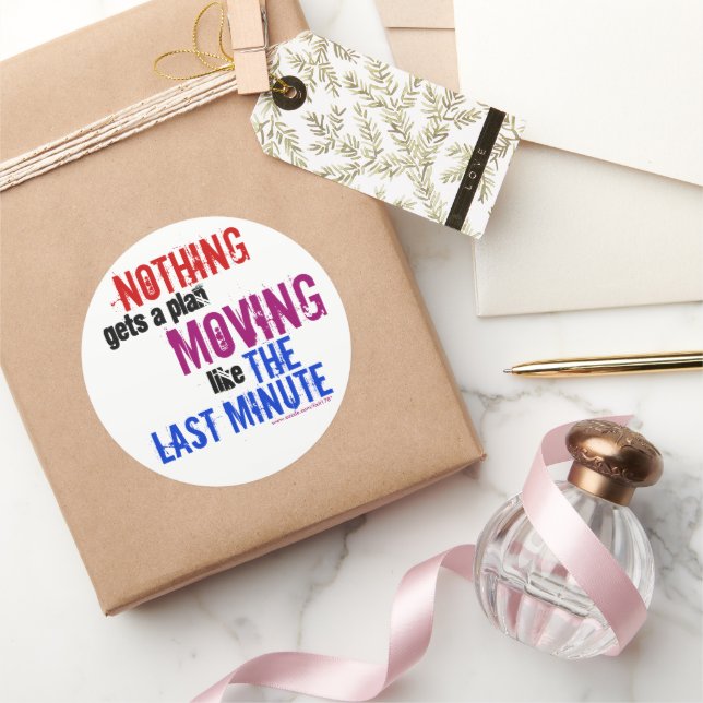 Procrastinator "The Last Minute" Motivation Quote Classic Round Sticker (Gifting)