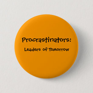 Procrastinators Button