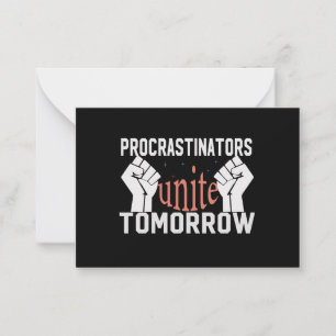  procrastinators unite tomorrow card