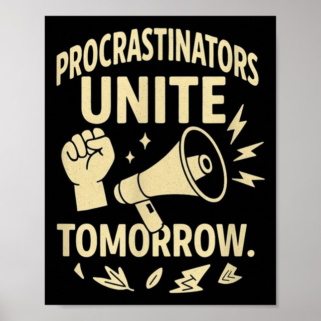 Procrastinators Unite Tomorrow Funny Lazy Gift Tee Poster (Front)