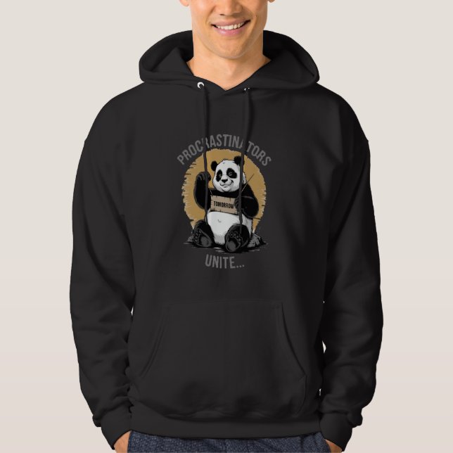 Procrastinators unite... tomorrow Funny lazy panda Hoodie (Front)