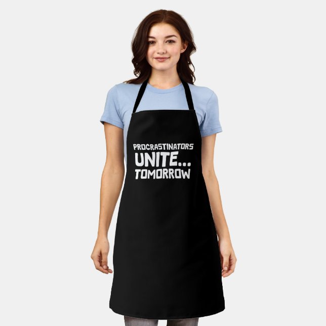 Procrastinators Unite Tomorrow Funny Quote Apron (Worn)