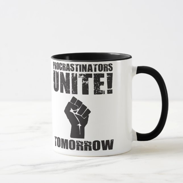 Procrastinators Unite Tomorrow Mug (Right)