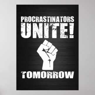 Procrastinators Unite Tomorrow Poster