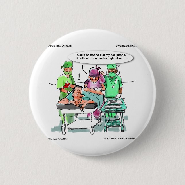 Proctologist Loses Cell Phone Funny 2 Inch Round Button (Front)