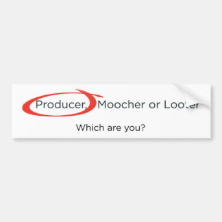 Producer, Moocher or Looter Bumper Sticker