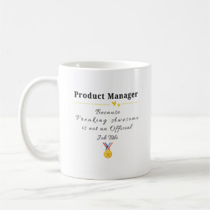 Product Manager – Freaking Awesome Job Title Coffee Mug