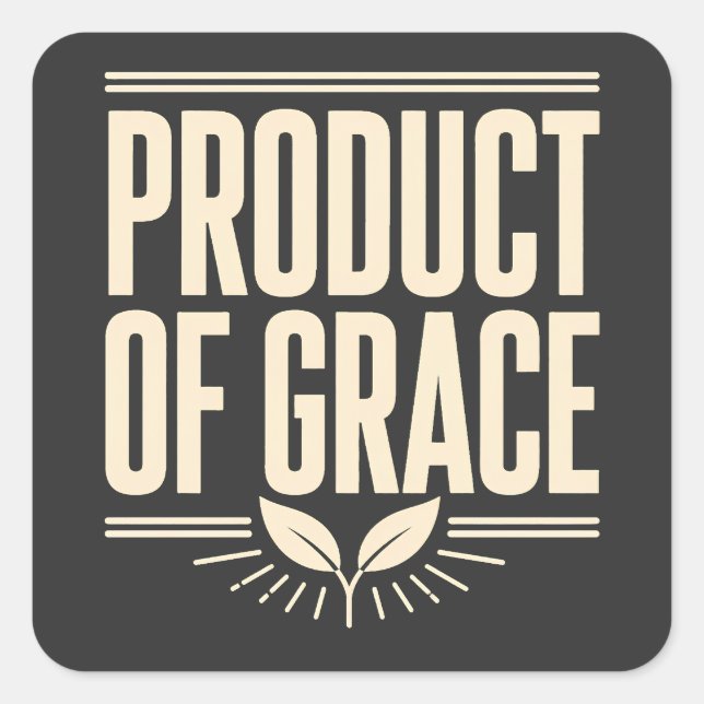 Product of Grace Christian Design Faith-Based  Square Sticker (Front)