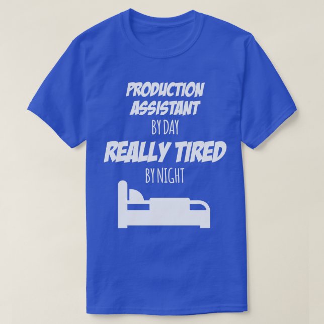 Production Assistant Job Fun Gift for every Produc T-Shirt (Design Front)