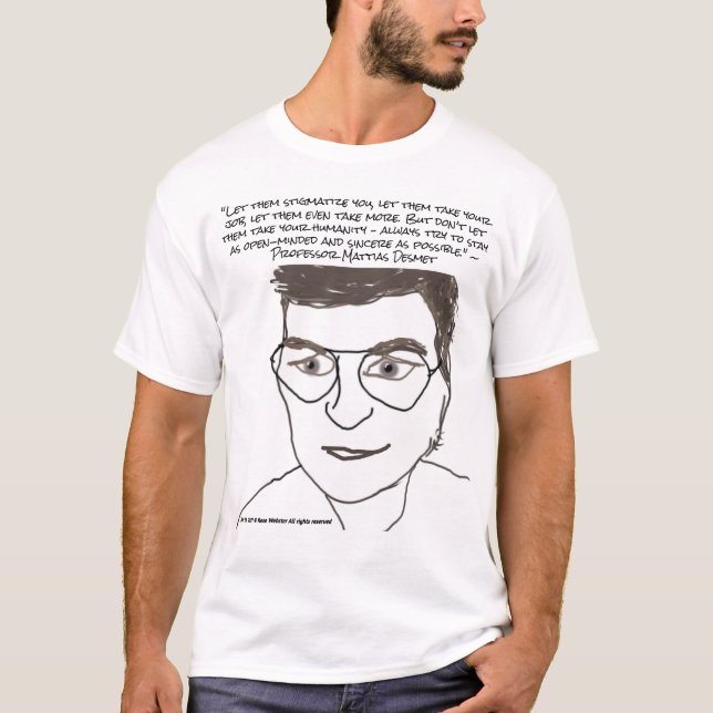 Prof Mattias Desmet Citation T-Shirt par RoseWrite (Devant)