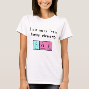 Prof periodic table name shirt