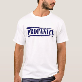 Profanity I Earned It T-Shirt