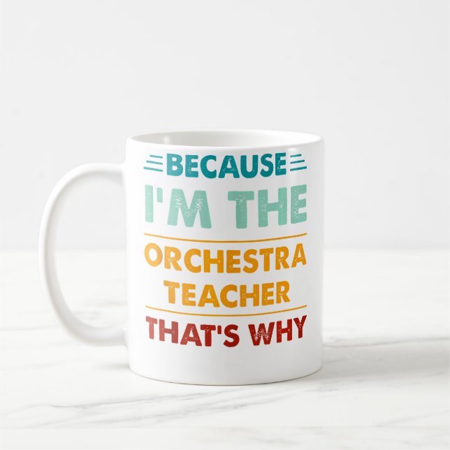 Profession Because I'M The Orchestra Teacher That' Coffee Mug (Left)