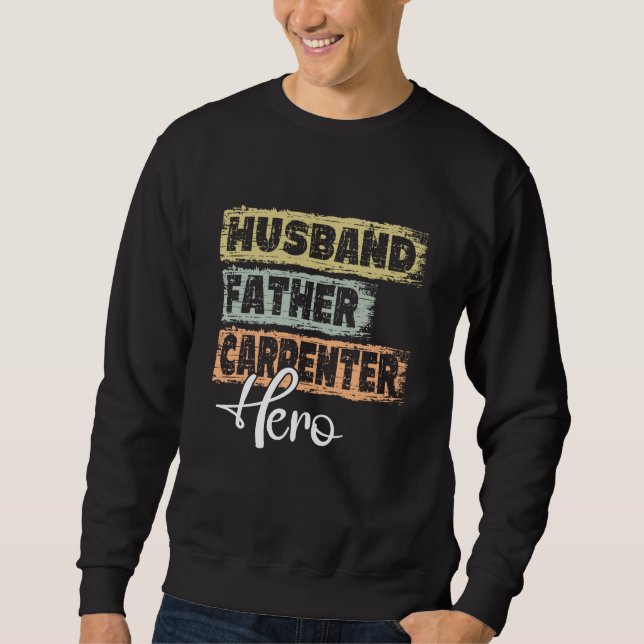 Profession dad hero father Carpenter  1 Sweatshirt (Front)
