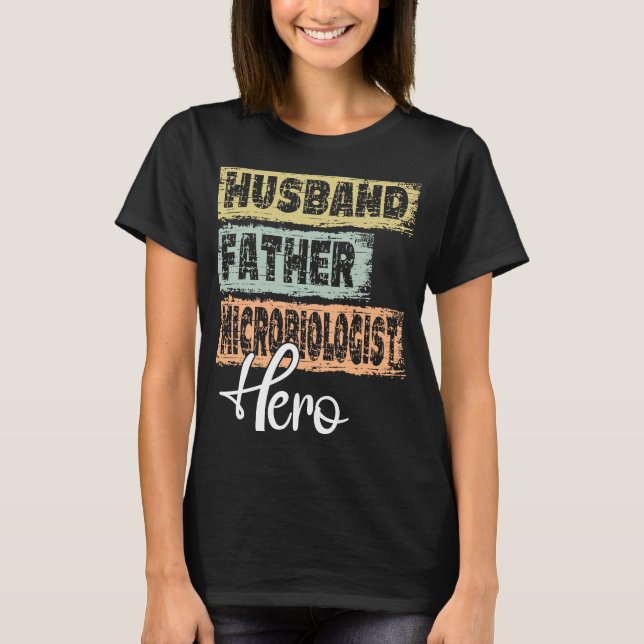 Profession dad hero father Microbiologist T-Shirt (Front)