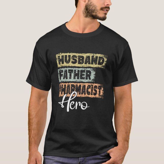 Profession dad hero father Pharmacist T-Shirt (Front)