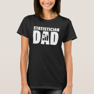 Profession Job For Men   Statistician Dad T-Shirt