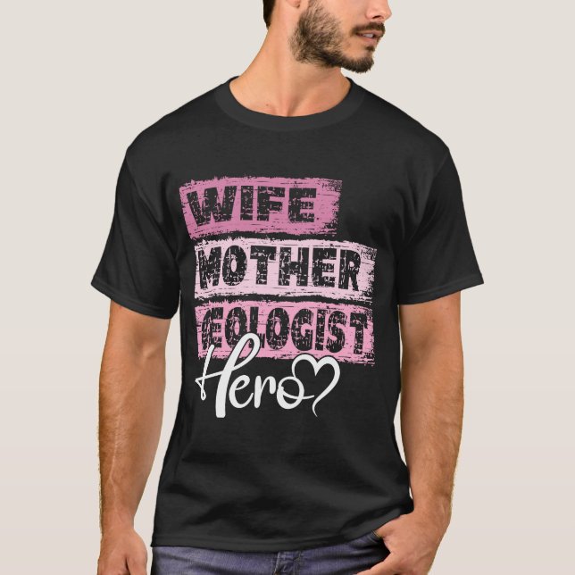 Profession mom hero mother Geologist T-Shirt (Front)