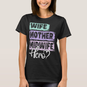 Profession mom hero mother Midwife T-Shirt