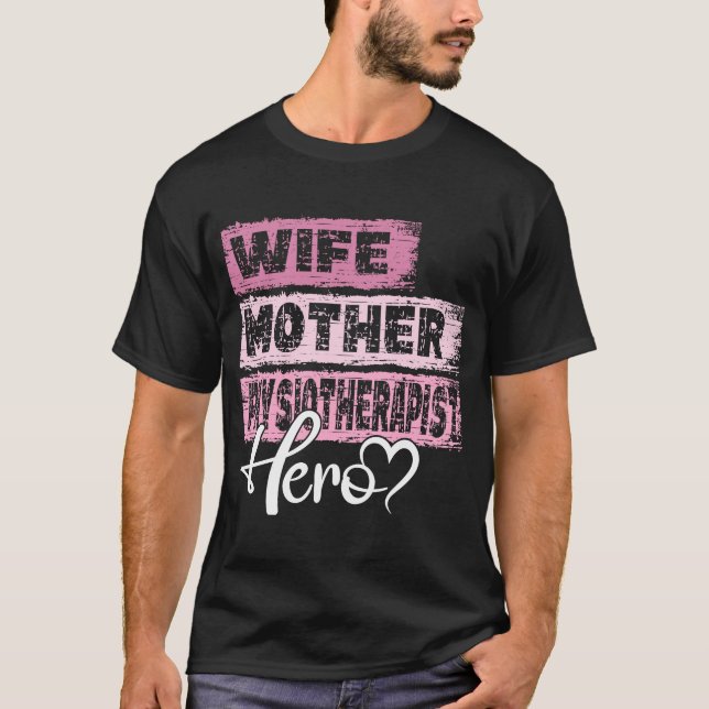Profession mom hero mother Physiotherapist T-Shirt (Front)