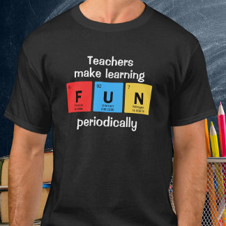 Profession Name | Make Learning Fun Periodically T-Shirt